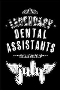 Legendary Dental Assistants are born in July