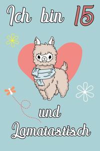 Ich bin 15 und Lamatastisch