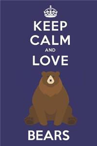Keep Calm And Love Bears