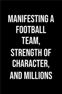 Manifesting A Football Team Strength Of Character And Millions