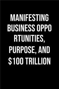 Manifesting Business Opportunities Purpose And 100 Trillion
