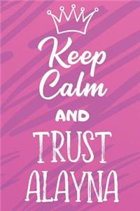 Keep Calm And Trust Alayna