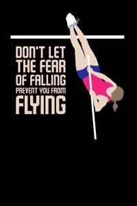 Don't Let The Fear Of Falling Prevent You From Flying