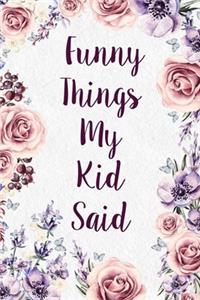 Funny Things My Kid Said