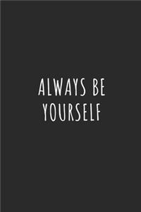 Always Be Yourself