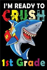 I'm Ready To Crush 1st Grade
