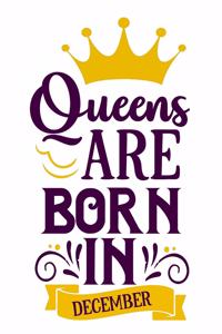 Queens Are Born in December