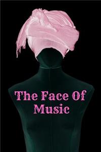 The Face of Music