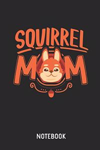 Squirrel Mom Notebook