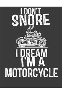 I Don't Snore I Dream I'm a Motorcycle