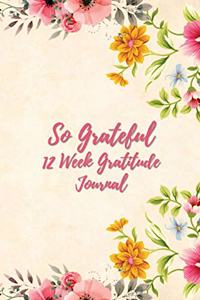 So Grateful 12 Week Gratitude Journal