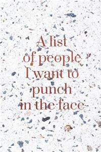 A List of People I Want to Punch in the Face