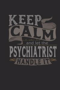 Keep Calm and Let the Psychiatrist Handle It