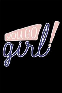 You Go Girl!