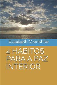 4 Hábitos Para a Paz Interior
