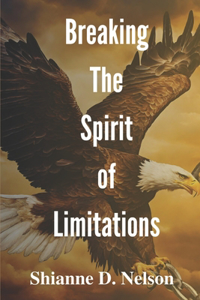 Breaking The Spirit of Limitations