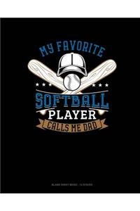 My Favorite Softball Player Calls Me Dad