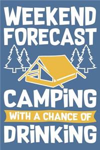 Weekend Forecast Camping with a Chance of Drinking