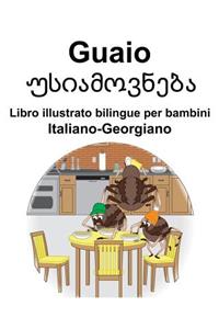 Italiano-Georgiano Guaio/უსიამოვნება Libro illustrato bilingue per bambini