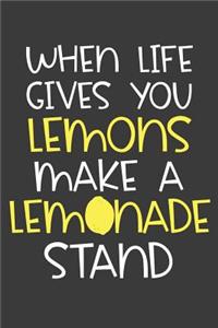 When Life Gives You Lemons Make a Lemonade Stand