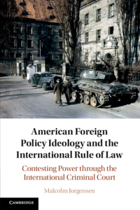 American Foreign Policy Ideology and the International Rule of Law