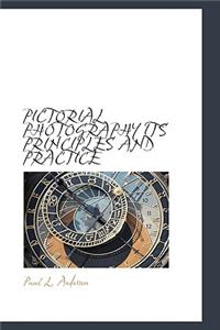 Pictorial Photography Its Principles and Practice
