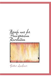 Briefe Aus Der Franzosischen Revolution