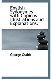 English Synonymes, with Copious Illustrations and Explanations.