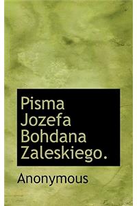 Pisma Jozefa Bohdana Zaleskiego.