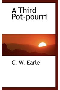 A Third Pot-Pourri