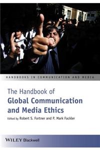 The Handbook of Global Communication and Media Ethics, 2 Volume Set