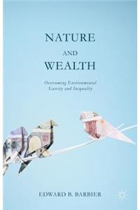 Nature and Wealth: Overcoming Environmental Scarcity and Inequality