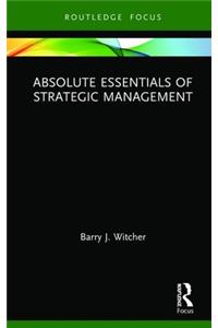 Absolute Essentials of Strategic Management