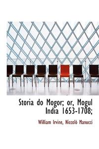 Storia do Mogor; or, Mogul India 1653-1708;