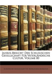 Jahres-Bericht Der Schlesischen Gesellschaft Fur Vaterlandische Cultur, Volume 80