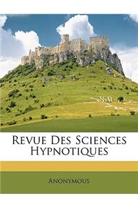 Revue Des Sciences Hypnotiques