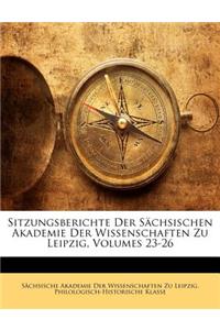 Sitzungsberichte Der Sachsischen Akademie Der Wissenschaften Zu Leipzig, Volumes 23-26