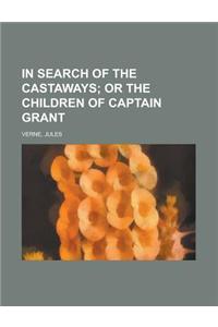 In Search of the Castaways; Or the Children of Captain Grant