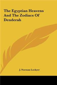 Egyptian Heavens And The Zodiacs Of Denderah