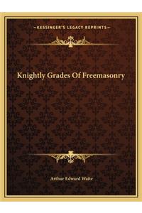 Knightly Grades of Freemasonry