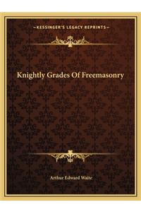 Knightly Grades Of Freemasonry