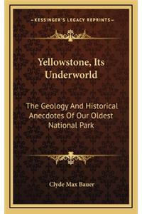 Yellowstone, Its Underworld