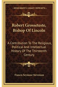 Robert Grosseteste, Bishop Of Lincoln