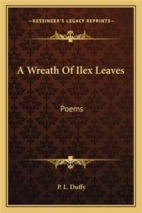 Wreath of Ilex Leaves