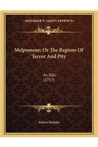 Melpomene; Or The Regions Of Terror And Pity