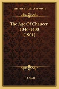 Age of Chaucer, 1346-1400 (1901) the Age of Chaucer, 1346-1400 (1901)