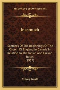 Inasmuch