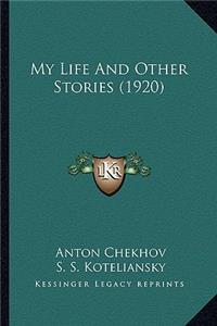 My Life And Other Stories (1920)