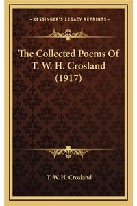 The Collected Poems of T. W. H. Crosland (1917)