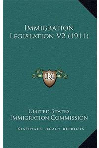 Immigration Legislation V2 (1911)